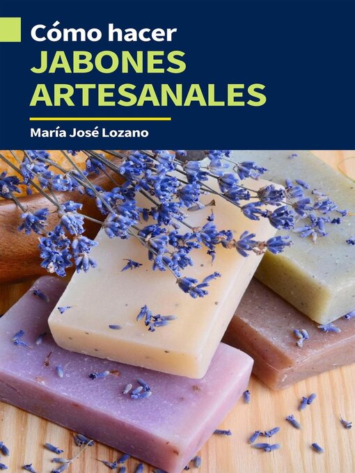 Title details for Cómo hacer jabones artesanales by María José Lozano - Available